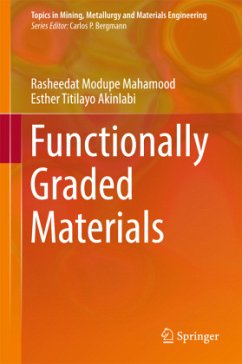 Functionally Graded Materials - Mahamood, Rasheedat Modupe;Akinlabi, Esther Titilayo