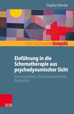 Einführung in die Schematherapie aus psychodynamischer Sicht - Bender, Stephan