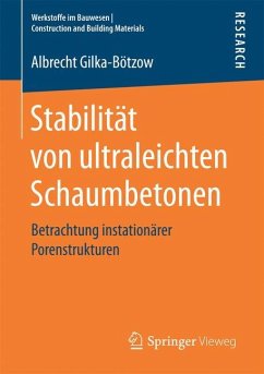 Stabilität von ultraleichten Schaumbetonen - Gilka-Bötzow, Albrecht