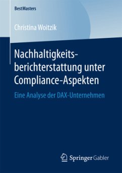 Nachhaltigkeitsberichterstattung unter Compliance-Aspekten - Woitzik, Christina