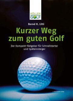 Kurzer Weg zum guten Golf - Litti, Bernd H.