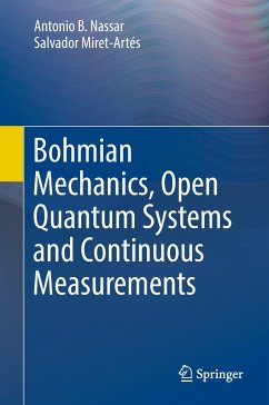 Bohmian Mechanics, Open Quantum Systems and Continuous Measurements - Nassar, Antonio B.;Miret-Artés, Salvador