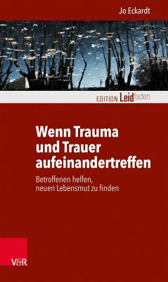 Wenn Trauma und Trauer aufeinandertreffen - Eckardt, Jo