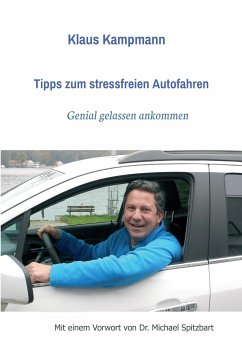 Tipps zum stressfreien Autofahren (eBook, ePUB) - Kampmann, Klaus; Michael Spitzbart