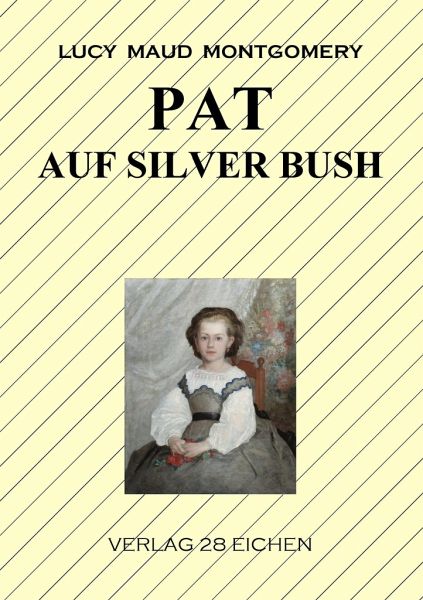 Pat auf Silver Bush von Lucy Maud Montgomery portofrei bei bücher.de  bestellen