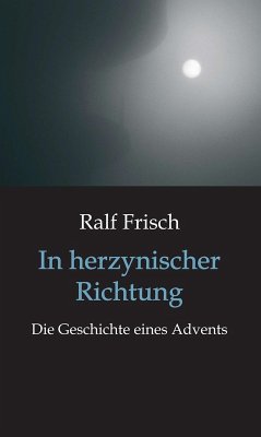 In herzynischer Richtung (eBook, ePUB) - Frisch, Ralf