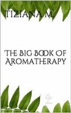 The Big Book Of Aromatherapy (eBook, ePUB)