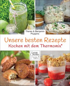 Unsere besten Rezepte für den Thermomix® (eBook, ePUB) - Pluppins, Theres; Pluppins, Benjamin