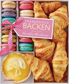 Französisch backen (eBook, ePUB) - Bastian, Aurélie