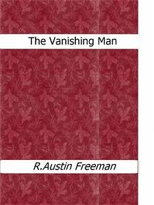 The Vanishing Man (eBook, ePUB) - Austin Freeman, R.