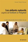Les aidants naturels auprès de l'enfant à l'hôpital (eBook, ePUB) Les aidants naturels auprès de l'enfant à l'hôpital (eBook, ePUB)