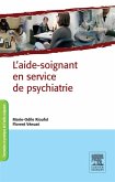 L'aide-soignant en service de psychiatrie (eBook, ePUB) L'aide-soignant en service de psychiatrie (eBook, ePUB)