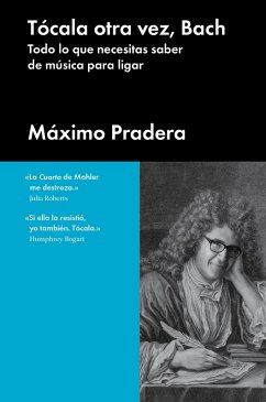 Tócala otra vez, Bach (eBook, ePUB) - Pradera, Máximo
