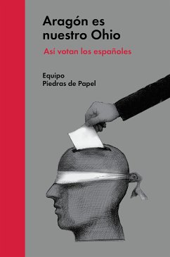 Aragón es nuestro Ohio (eBook, ePUB) - Equipo Piedras de Papel