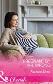 Pregnant By Mr Wrong (eBook, ePUB)