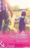 A Cowboy To Call Daddy (The Boones of Texas, Book 4) (Mills & Boon Cherish) (eBook, ePUB)