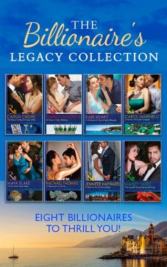 The Billionaire's Legacy Collection (eBook, ePUB) - Marinelli, Carol; Blake, Maya; Thomas, Rachael; Crews, Caitlin; Kendrick, Sharon; Hewitt, Kate; Hayward, Jennifer; Yates, Maisey