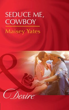 Seduce Me, Cowboy (eBook, ePUB) - Yates, Maisey Seduce Me, Cowboy (eBook, ePUB) - Yates, Maisey