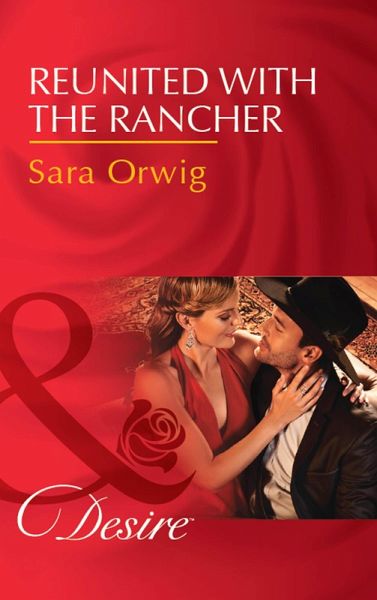 Reunited With The Rancher (eBook, ePUB) Reunited With The Rancher (eBook, ePUB)