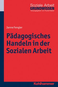 Pädagogisches Handeln in der Sozialen Arbeit (eBook, PDF) - Fengler, Janne