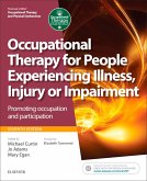 Occupational Therapy for People Experiencing Illness, Injury or Impairment E-Book(previously entitled Occupational Therapy and Physical Dysfunction) (eBook, ePUB) Occupational Therapy for People Experiencing Illness, Injury or Impairment E-Book(previously entitled Occupational Therapy and Physical Dysfunction) (eBook, ePUB)
