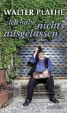 Ich habe nichts ausgelassen (eBook, ePUB)