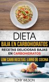 Dieta Baja en Carbohidratos: Recetas Deliciosas Bajas en Carbohidratos (Low Carb Recetas: Libro De Cocina) (eBook, ePUB)