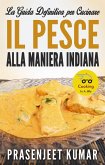 La Guida Definitiva per Cucinare il Pesce Alla Maniera Indiana (eBook, ePUB)