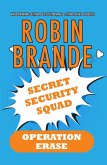 Secret Security Squad (Book 1: Operation Erase) (eBook, ePUB)