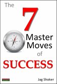 The 7 Master Moves of Success (eBook, ePUB) The 7 Master Moves of Success (eBook, ePUB)