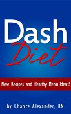 Dash Diet: New Recipes and Healthy Menu Ideas! (eBook, ePUB)