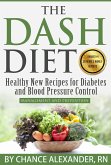 The Dash Diet Plan: Management and Prevention: Healthy New Recipes for Diabetes and Blood Pressure Control (eBook, ePUB)