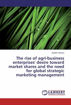 The rise of agri-business enterprises' desire toward market shares and the need for global strategic marketing management