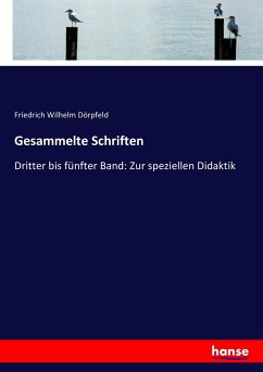 Gesammelte Schriften - Dörpfeld, Friedrich Wilhelm