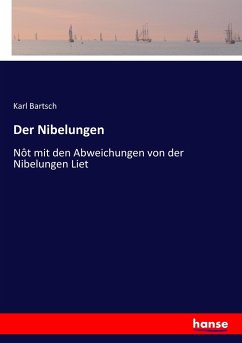 Der Nibelungen - Bartsch, Karl