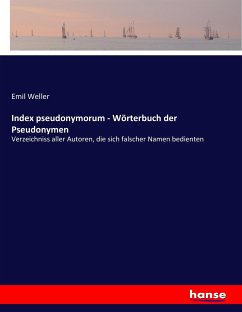 Index pseudonymorum - Wörterbuch der Pseudonymen