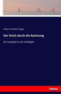 Der Strich durch die Rechnung - Jünger, Johann Friedrich