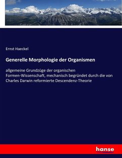 Generelle Morphologie der Organismen - Haeckel, Ernst