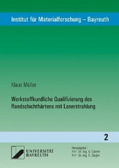 Werkstoffkundliche Qualifizierung des Randschichthärtens mit Laserstrahlung - Müller, Klaus