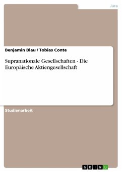 Supranationale Gesellschaften - Die Europäische Aktiengesellschaft - Conte, Tobias;Blau, Benjamin