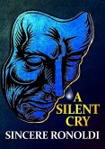 A Silent Cry (Through The Silence) (eBook, ePUB) A Silent Cry (Through The Silence) (eBook, ePUB)