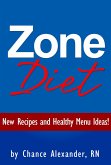 Zone Diet: New Recipes and Healthy Menu Ideas! (eBook, ePUB)