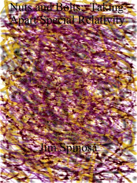 Nuts And Bolts: Taking Apart Special Relativity (eBook, ePUB)