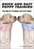 Quick and Easy Puppy Training. Top tips for training your new puppy (eBook, ePUB)