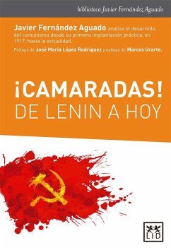 ¡Camaradas! : de Lenin a hoy - Fernández Aguado, Javier; López Rodríguez, José María