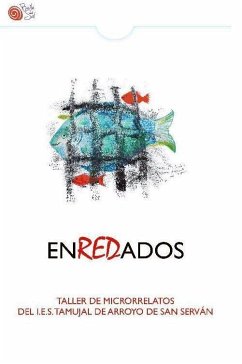 Enredados. Taller de Microrrelatos del I.E.S. Tamujal de Aroyo de San Serván