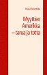 Myyttien Amerikka - tarua ja totta - Bild 1