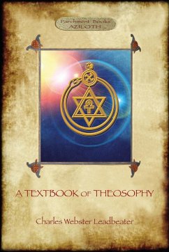 A Textbook of Theosophy (Aziloth Books) - Leadbeater, Charles Webster