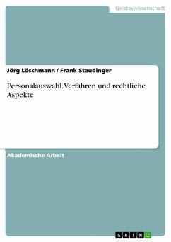 Personalauswahl. Verfahren und rechtliche Aspekte - Staudinger, Frank;Löschmann, Jörg