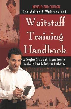 The Waiter & Waitress and Waitstaff Training Handbook (eBook, ePUB) - Arduser, Lora; Brown, Douglas; Centers, Taylor